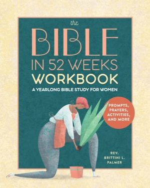 Bible in 52 Weeks Workbook - A Yearlong Bible Study for Women