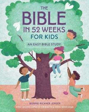 Bible in 52 Weeks for Kids - An Easy Bible Study
