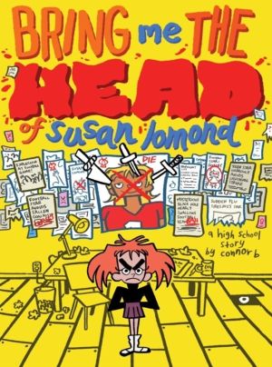 Bring Me the Head of Susan Lomond - A High School Story