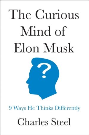 Curious Mind of Elon Musk - 9 Ways He Thinks Differently