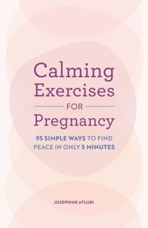 Calming Exercises for Pregnancy - 95 Simple Ways to Find Peace in Only 5 Mi