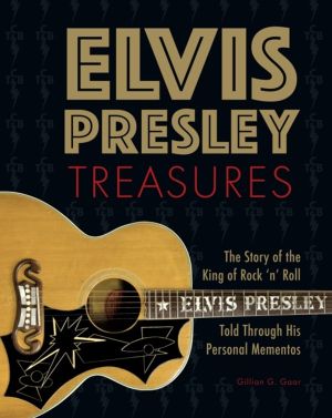 Elvis Presley Treasures - The Story of the King of Rock 'n' Roll Told Throu