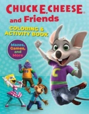 Chuck E. Cheese & Friends Coloring & Activity Book - Mazes, Games, and Colo
