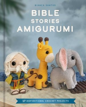Bible Stories Amigurumi - 16 Inspirational Crochet Projects
