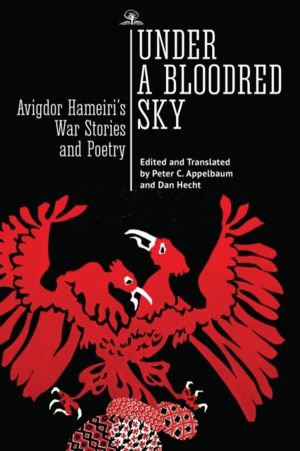Under a Bloodred Sky - Avigdor HameiriÔÇÖs War Stories and Poetry