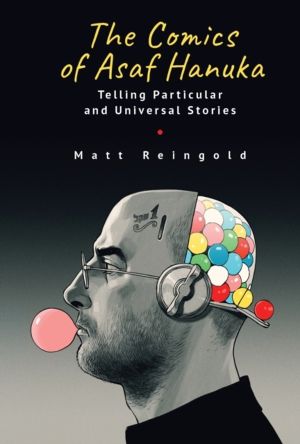 Comics of Asaf Hanuka - Telling Particular and Universal Stories
