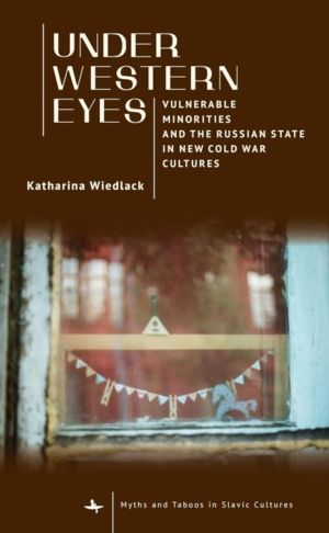Under Western Eyes - Vulnerable Minorities and the Russian State in New Col