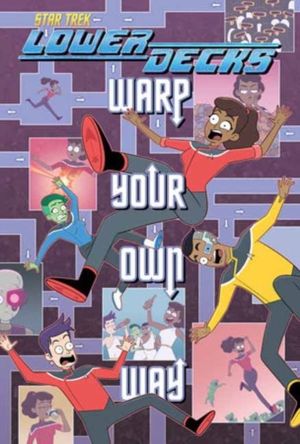 Star Trek: Lower DecksÔÇöWarp Your Own Way