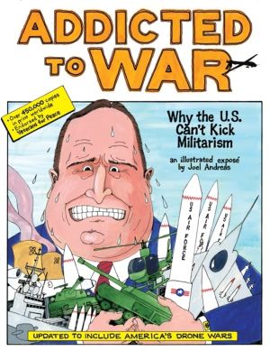 Addicted to War - Why the U.S. Can't Kick Militarism