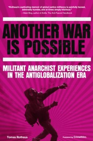 Another War is Possible - Militant Anarchist Experiences in the Antiglobali