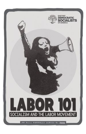 Labor 101 - Socialism and the Labor Movement