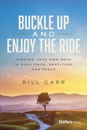 Buckle Up and Enjoy the Ride - Finding Your Own Path to Resilience, Gratitu