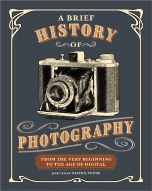 Brief History of Photography - From the Very Beginning to the Age of Digita