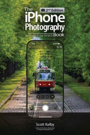 iPhone Photography Book (2nd Edition) - How to Get Professional-looking Ima