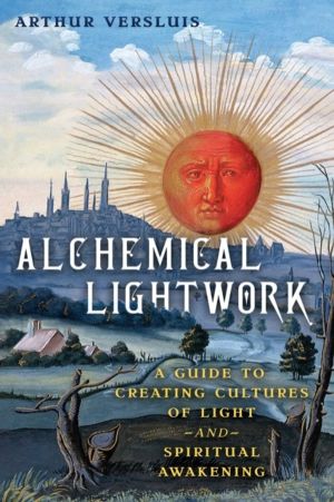Alchemical Lightwork - A Guide to Creating Cultures of Light and Spiritual