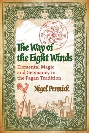 Way of the Eight Winds - Elemental Magic and Geomancy in the Pagan Traditio