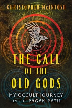Call of the Old Gods - My Occult Journey on the Pagan Path