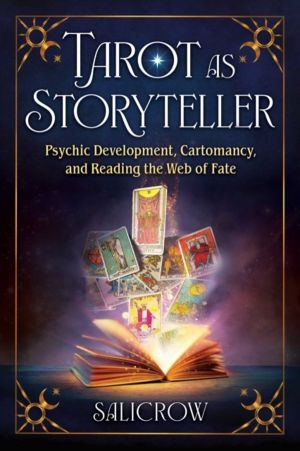 Tarot as Storyteller - Psychic Development, Cartomancy, and Reading the Web