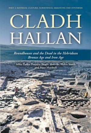 Cladh Hallan: Roundhouses and the Dead in the Hebridean Bronze Age and Iron