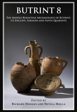 Butrint 8 - The Late Roman and Middle Byzantine Archaeology of Butrint, its