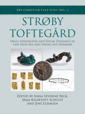 Str©by Toftegard - Halls, Hierarchies and Social Dynamics in Late Iron Age