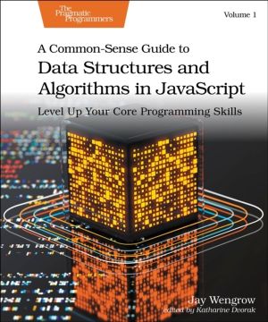 Common-Sense Guide to Data Structures and Algorithms in Javascript, Volume