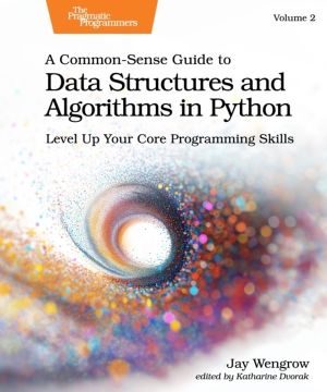 Common-Sense Guide to Data Structures and Algorithms in Python, Volume 2 -