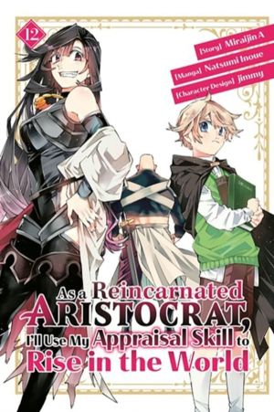 As a Reincarnated Aristocrat, I'll Use My Appraisal Skill to Rise in the Wo