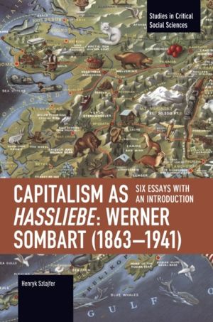 Capitalism as Hassliebe: Werner Sombart (1863ÔÇô1941)