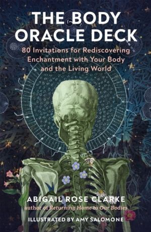 Body Oracle Deck - 80 Invitations for Rediscovering Enchantment with Your B