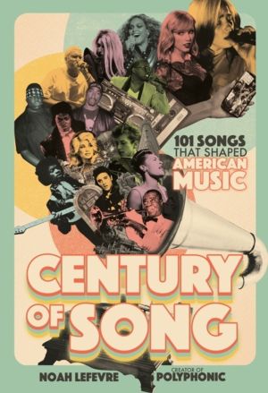 Century of Song - 101 Songs that Shaped American Music