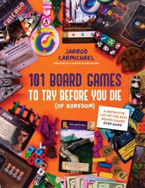 101 Board Games to Try Before You Die (Of Boredom) - A Definitive List of t