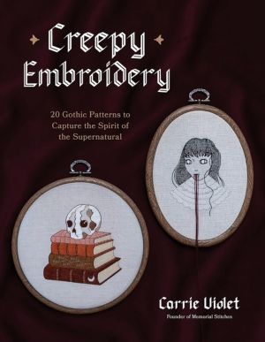 Creepy Embroidery - 20 Gothic Patterns to Capture the Spirit of the Superna