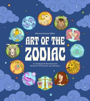 Art of the Zodiac - A Coloring Book that Harnesses the Power of the Moon, S