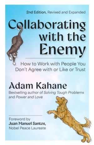 Collaborating with the Enemy, Second Edition - How to Work with People You