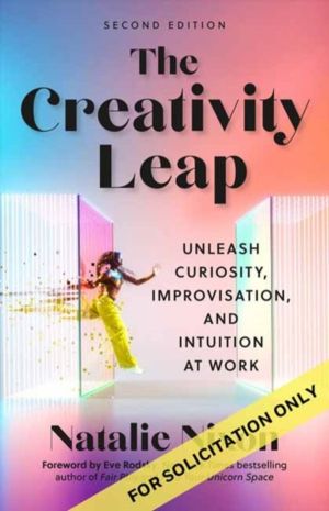 Creativity Leap, Second Edition - Unleash Curiosity, Improvisation, and Int