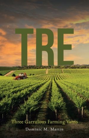Tre - Three Garrulous Farming Yarns