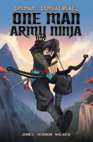 Croman ÔÇô Combat Ready One Man Army Ninja
