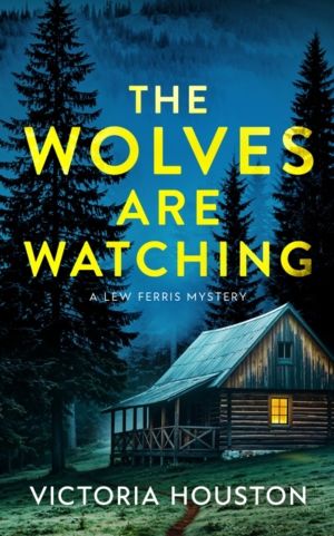Wolves Are Watching - A Lew Ferris Mystery