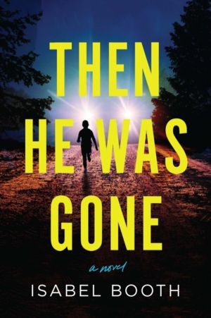 Then He Was Gone - A Novel