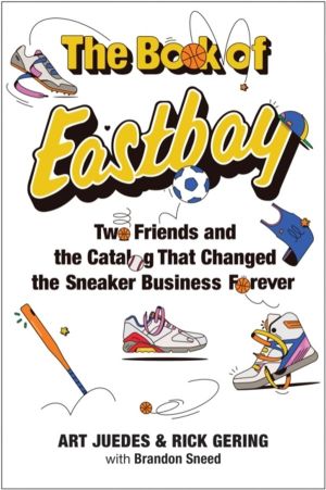Book of Eastbay - Two Friends and the Catalog That Changed the Sneaker Busi