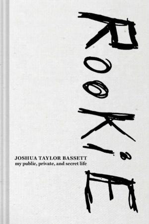 Rookie - My Public, Private, and Secret Life