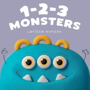 1-2-3 Monsters - A Clay Art Counting Book for Toddlers