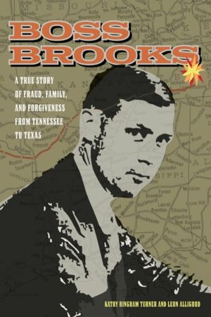 Boss Brooks - A True Story of Fraud, Family, and Forgiveness from Tennessee