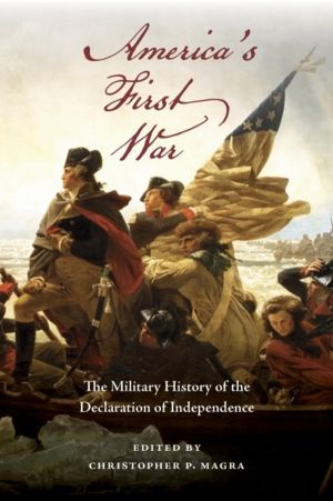America's First War - The Military History of the Declaration of Independen