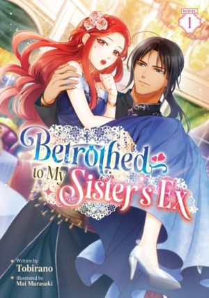 Betrothed to My Sister's Ex (Light Novel) Vol. 1