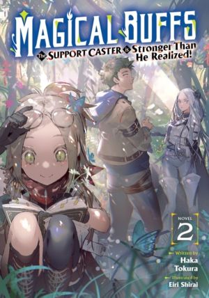 Magical Buffs: The Support Caster is Stronger Than He Realized! (Light Nove
