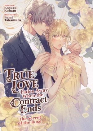 True Love Fades Away When the Contract Ends - The Secret of the Rose (Light