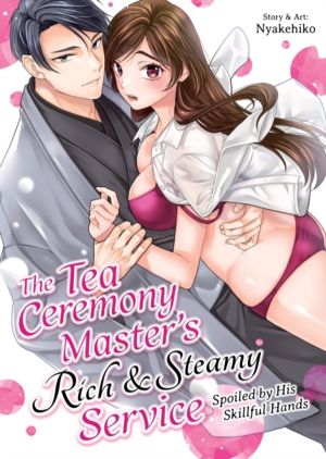 Tea Ceremony Master's Rich and Steamy Service: Spoiled by His Skillful Hand