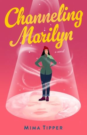 Channeling Marilyn - A Novel